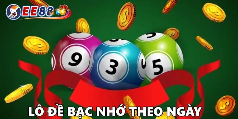 Lô đề bạc nhớ theo ngày